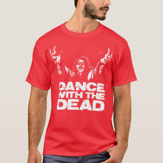 T-shirt Danse avec le cool mort