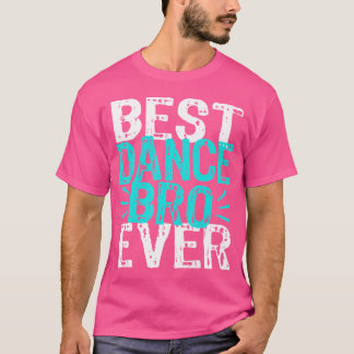 T-shirt Danse Bro Brother Funny Considérant Hip hop de bal