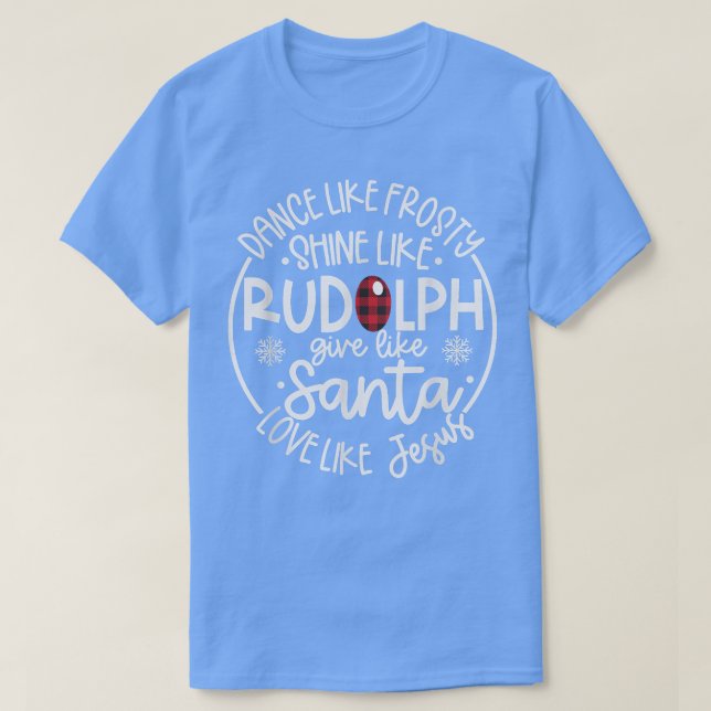 T-shirt Danse Comme Frosty Shine Comme Rudolph Love Comme  (Design devant)