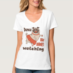 T-shirt Danse comme personne ne regarde poule Carlin chien