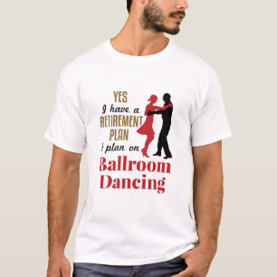 T-shirt Danse de salle de bal Plan de retraite Danseuse am