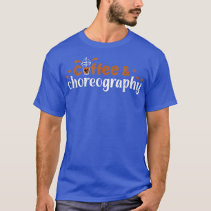 T-shirt Danse Directeur Chorégraphie Café Chorégraphie Cof