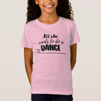 T-shirt Danse Enfants - Tout ce qu'elle veut faire