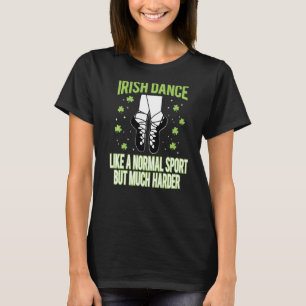 T-shirt Danse irlandaise comme un sport normal Fun Dancing