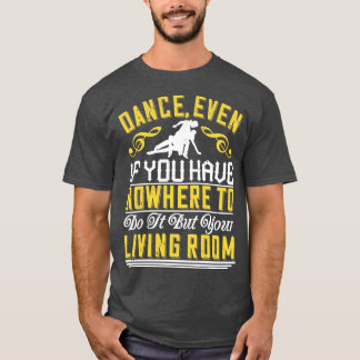 T-shirt Danse Même Dans Le Salon