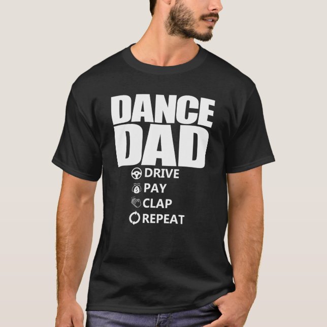 T-shirt Danse Papa Conduire Paie Clap Répéter Danser Drôle (Devant)