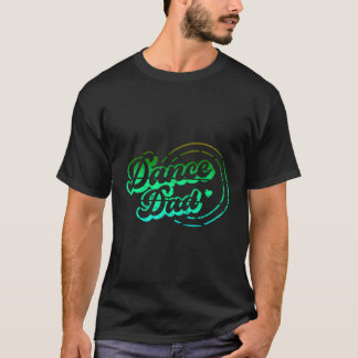 T-shirt Danse Papa Danser Papa Danser Papa Fier Danseuse P