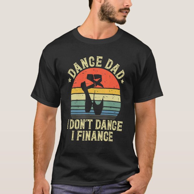 T-shirt Danse Papa Je ne danse pas Je finance Danse Papa (Devant)