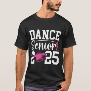 T-shirt Danse Senior 2025 Cl Of 2025 Senior Dancer