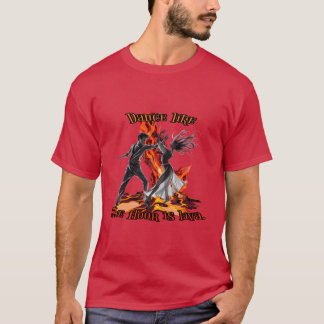 T-shirt Danser comme le sol est de la lave.