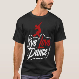 T-shirt Danseur qui dit live amour danse