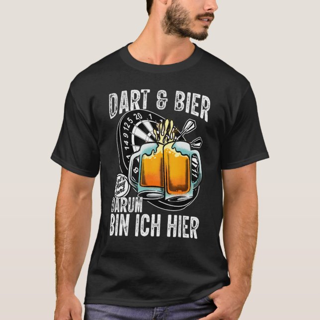 T-shirt Dart and Beer  Darum bin ich hier saying dart play (Devant)