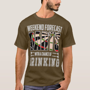 T-shirt Dart Weekend Prévision Boire fléchettes Joueur Cad