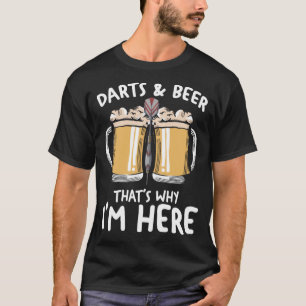 T-shirt Darts & Beer C'est pourquoi je suis ici Darting Da