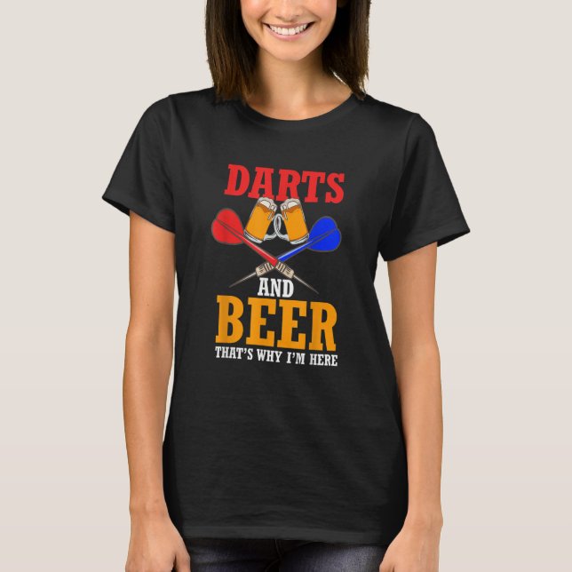T-shirt Darts & Beer That's Why I'm Here Dartboard Game To (Devant)