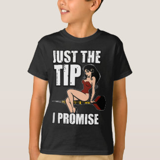 T-shirt Darts Funny Juste le pourboire Je promets Sexy Pin