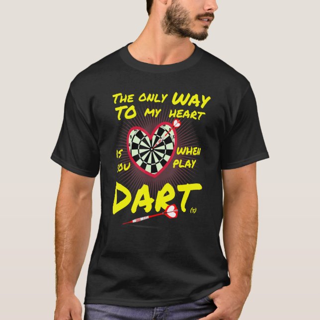 T-shirt Darts la seule façon de mon coeur Dart (Devant)