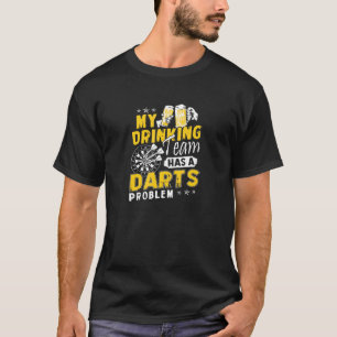 T-shirt Darts Mon Équipe De Boissons A Un Problème De Dart