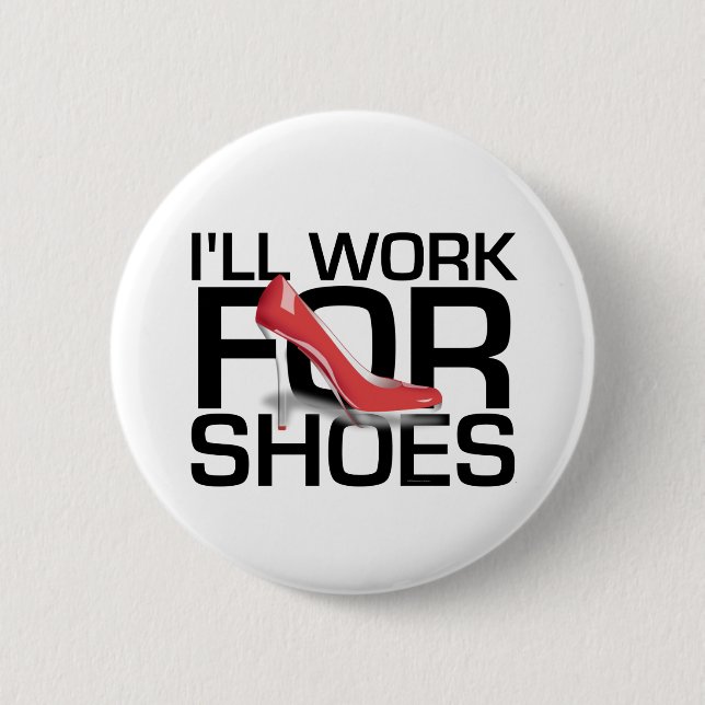 T-SHIRT, das ich für Schuhe arbeite Button (Vorderseite)