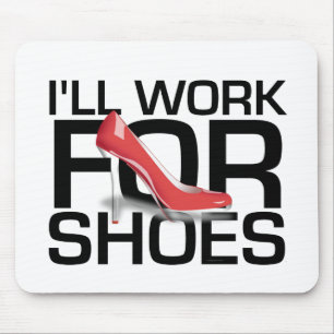 T-SHIRT, das ich für Schuhe arbeite Mousepad