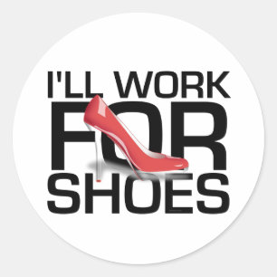 T-SHIRT, das ich für Schuhe arbeite Runder Aufkleber
