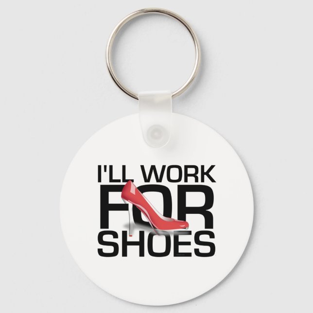 T-SHIRT, das ich für Schuhe arbeite Schlüsselanhänger (Vorderseite)