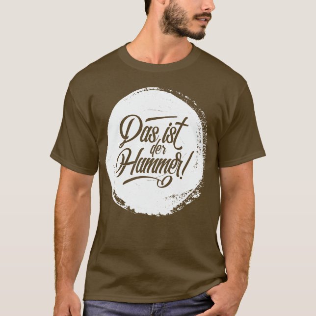 T-shirt Das Ist Der Hammer ! Deutschland allemand (Devant)