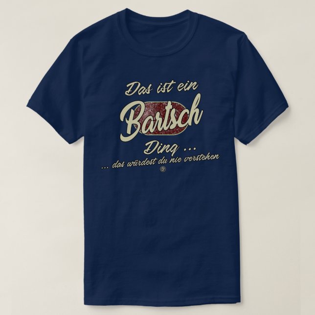 T-shirt Das ist ein Bartsch Ding Funny Family Bartsch (Design devant)