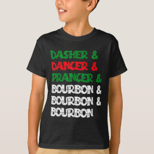 T-shirt Dasher Dancer Prancer &amp; Bourbon Noël Amusant