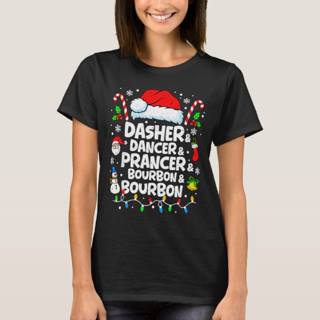 T-shirt Dasher Dancer Prancer Bourbon Funny Christmas Sant (Devant)