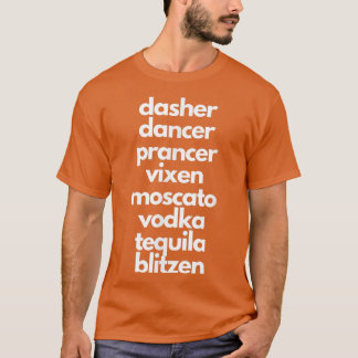T-shirt Dasher Dancer Prancer Moscato Funny Drunk Christma
