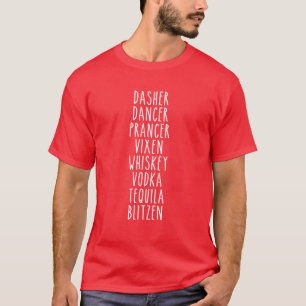 T-shirt Dasher Dancer Prancer Vixen Whiskey Vodka