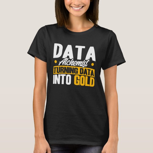 T-shirt Data Analyst Data Alchemist Data Données Dans Gold (Devant)