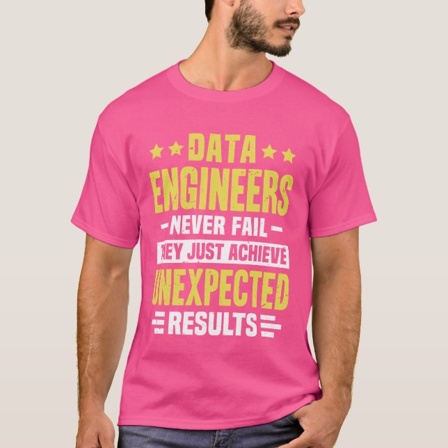 T-shirt Data Engineer Engineering Funny Design Never Fail  (Devant)