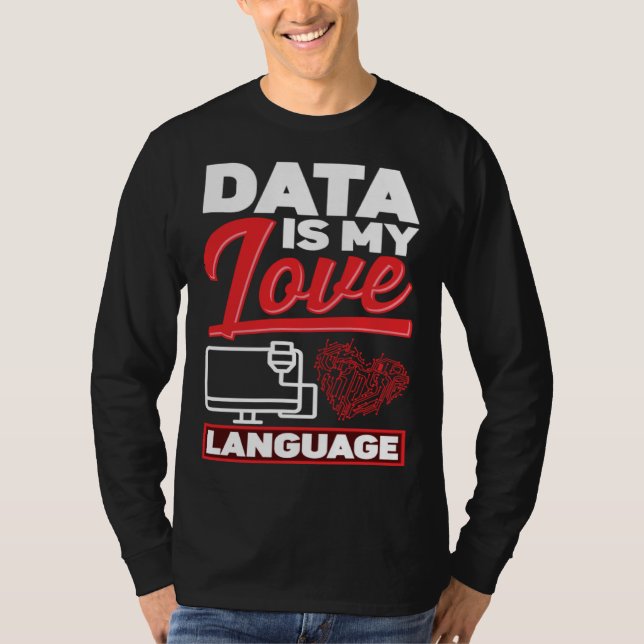 T-shirt Data Is My Love Language Data Scientist (Devant)