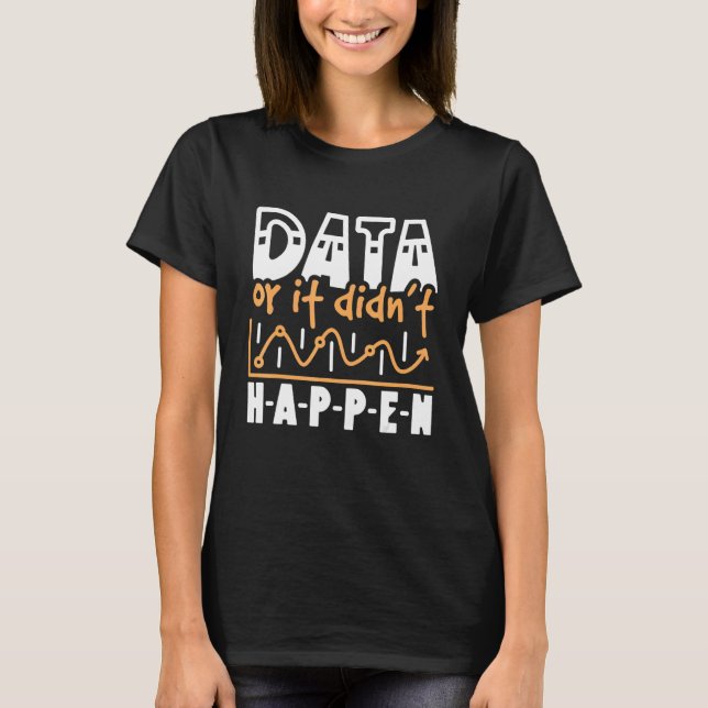 T-shirt Data Or It Didn't Behavior Analyst Special Ed   (Devant)