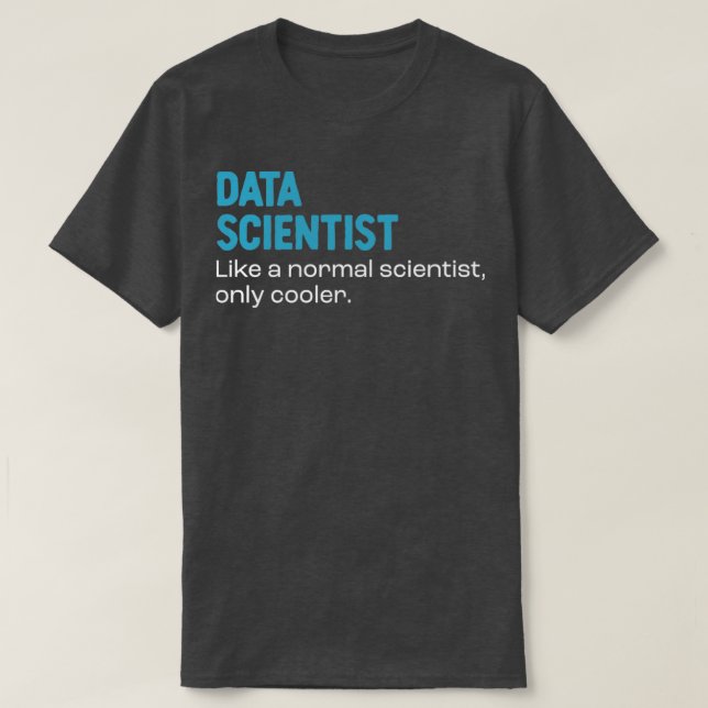 T-shirt Data Scientifique comme un scientifique normal Gla (Design devant)
