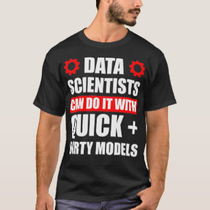 T-shirt Data Scientifique Quick Dirty Data Science Mining