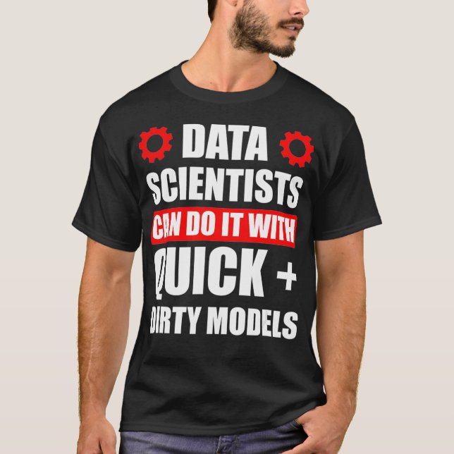 T-shirt Data Scientifique Quick Dirty Data Science Mining  (Devant)