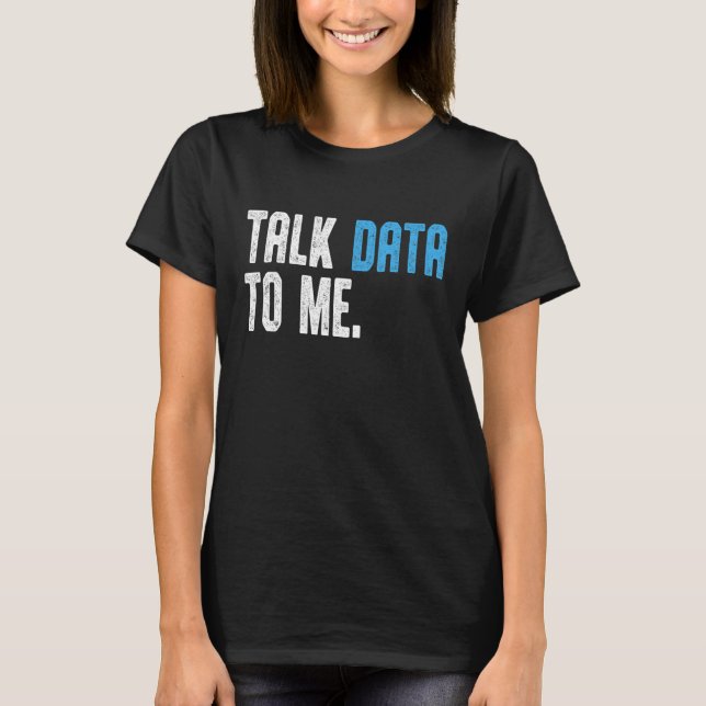 T-shirt Data Scientist Engineer Parler des données avec mo (Devant)