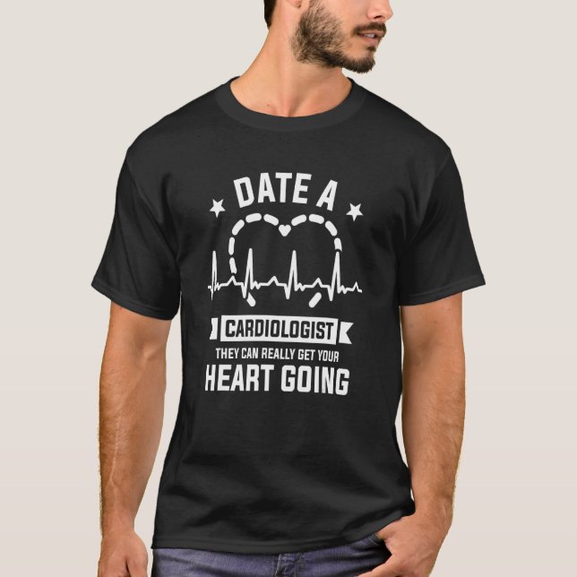 T-shirt Date Un Cardiologue Ils Peuvent Vraiment Obtenir V (Devant)