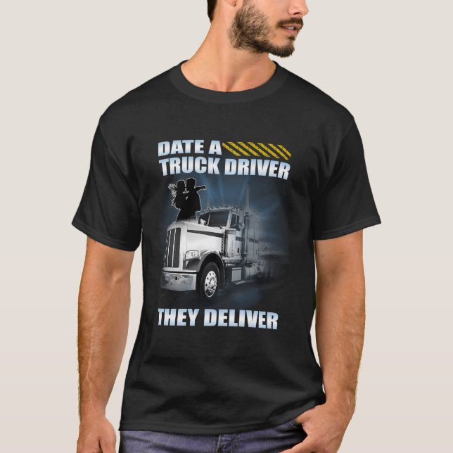T-shirt Date Un Conducteur De Camion Qu'Ils Livrent (Devant)