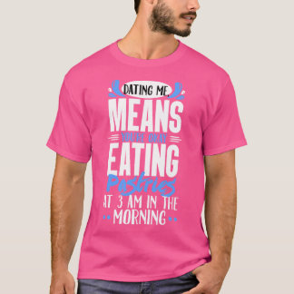 T-shirt Dater Me Signifie Que Tu Vas Bien Manger Des Pâtis
