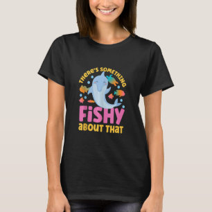 T-shirt Dauphin Il y a quelque chose de louche dans ce rés