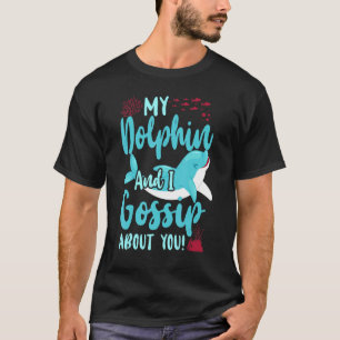 T-shirt Dauphin Mon Dauphin Et Je Commence À Vous Parler