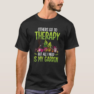 T-shirt D'autres vont en thérapie mais tout ce dont j'ai b