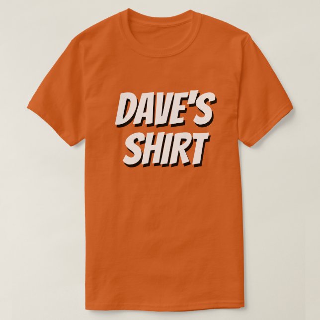 T-shirt DAVE'S SHIRT ~ Refashion Me S'IL VOUS PLAÎT ! (Design devant)