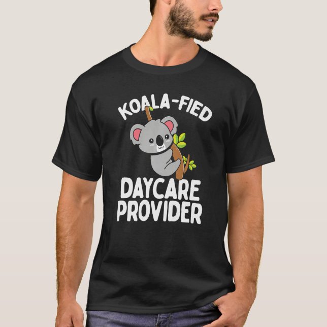 T-shirt Daycare Provider Koala Koalafied Childcare Teacher (Devant)