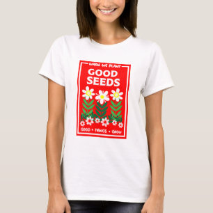 T-shirt de bonnes semences