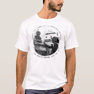 T-shirt De ce que le monde a besoin maintenant…